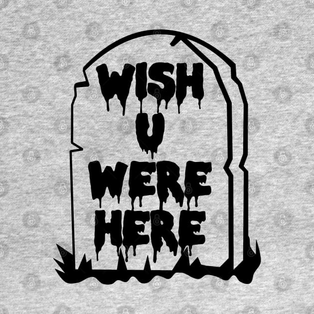 Wish U Were Here - Pastel Goth, Soft Grunge, Tombstone, Kawaii, Harajuku Aesthetic by SpaceDogLaika